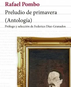 Preludio de primavera - Antología poética de Rafael Pombo